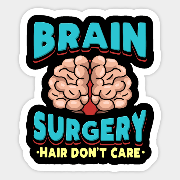 Brain Surgery Hair Don't Care Get well wishes Sticker by teweshirt